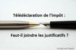 Déclaration d’impôt en ligne : faut-il joindre les justificatifs ?