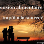 Pensions alimentaires et impôt à la source