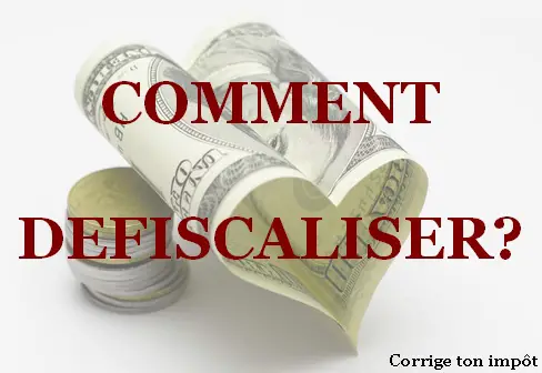 Tas de pièces à côté d'un billet plié en forme de coeur. Les mots "COMMENT DEFISCALISER" sont écrits en gros au centre.