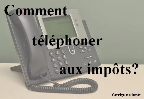 Image d'un téléphone en fond avec la phrase "comment téléphoner aux impôts?" mise en avant.