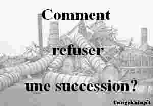 comment refuser succession