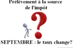 Pourquoi le taux du prélèvement de l'impôt à la source change en septembre?