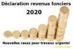 Comment remplir les nouvelles cases de la déclaration 2020 des revenus fonciers 2019? Détail des travaux d'urgence ou non.