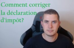Comment corriger une déclaration d’impôt ou la faire après la date limite ?