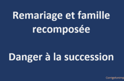 Remariage et famille recomposée : les enfants mal protégés à la succession.