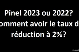 Loi Pinel : comment savoir si vous avez la réduction 2022 ou 2023?