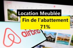 Fin de l’abattement de 71% sur le meublé de tourisme.