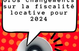 Gros changements sur la fiscalité locative pour 2024. Comment réagir ?