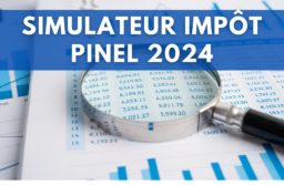 Simulation Loi Pinel 2024 : Simulateur Gratuit pour calculer votre investissement.