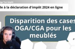 Fin des OGA et CGA en location meublée : changement sur la déclaration fiscale 2024.