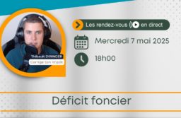 Formation : Déficit foncier et impact sur la déclaration fiscale 2025.