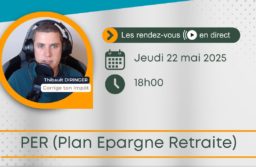 Formation « PER Plan Epargne Retraite » et déclaration 2025.