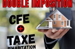 Location meublée : double imposition confirmée avec CFE + taxe d’habitation.